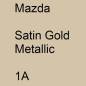 Preview: Mazda, Satin Gold Metallic, 1A.